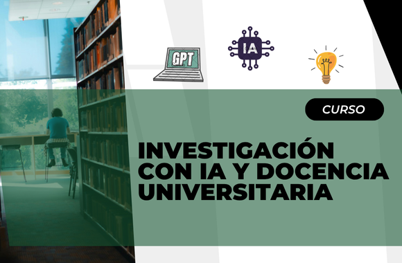 INVESTIGACIÓN CON IA Y DOCENCIA UNIVERSITARIA